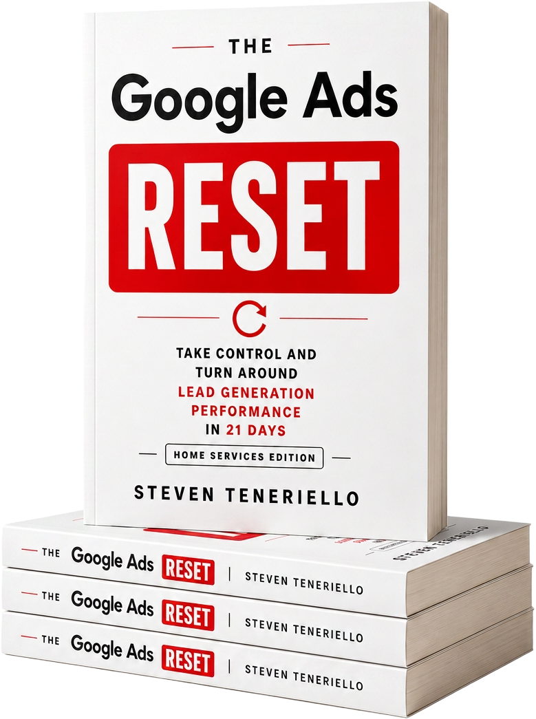 The Google Ads Reset book by Steven Teneriello, Home Services Edition